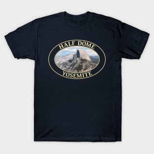 Half Dome at Yosemite National Park in California T-Shirt